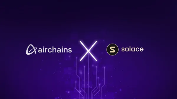 Airchains collaborates with Solace Protocol to integrate decentralized access control in its institutional use cases